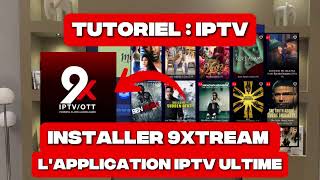Installer 9XTREAM sur ANDROID TV / BOX ❤ - (Meilleure Appli IPTV)
