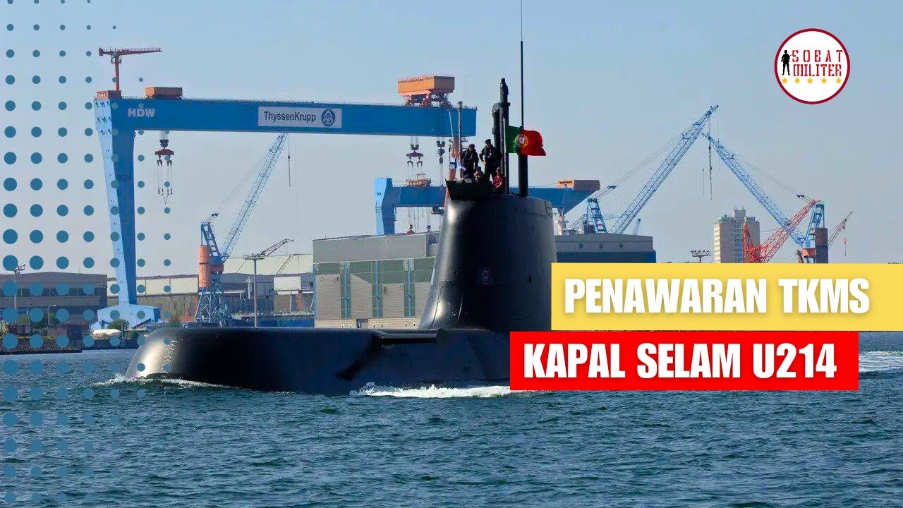 Kapal Selam U214 : Tidak Ada Pembangunan di Indonesia, Terkait Rahasia ...