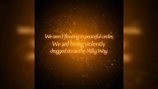 We Aren't Floating In Peaceful Circles | Cosmic Wonder