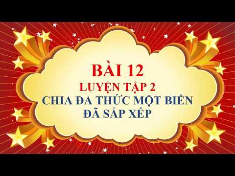 Video Toán học lớp 8 - Bài 12 - Chia đa thức một biến đã sắp... - youtube