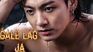 GALE  LAG  JA. 🥵🔥 JUNGKOOK HOT EDITE Bollywood Hindi Song 