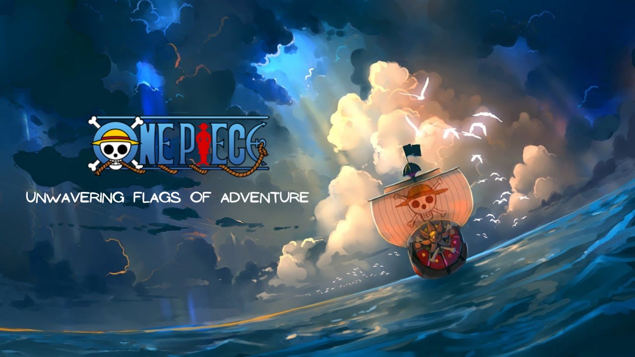 One Piece AMV - Unwavering Flags of Adventure || 
