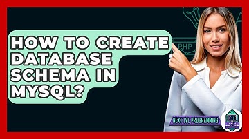 How To Create Database Schema In MySQL? - Next LVL Programming