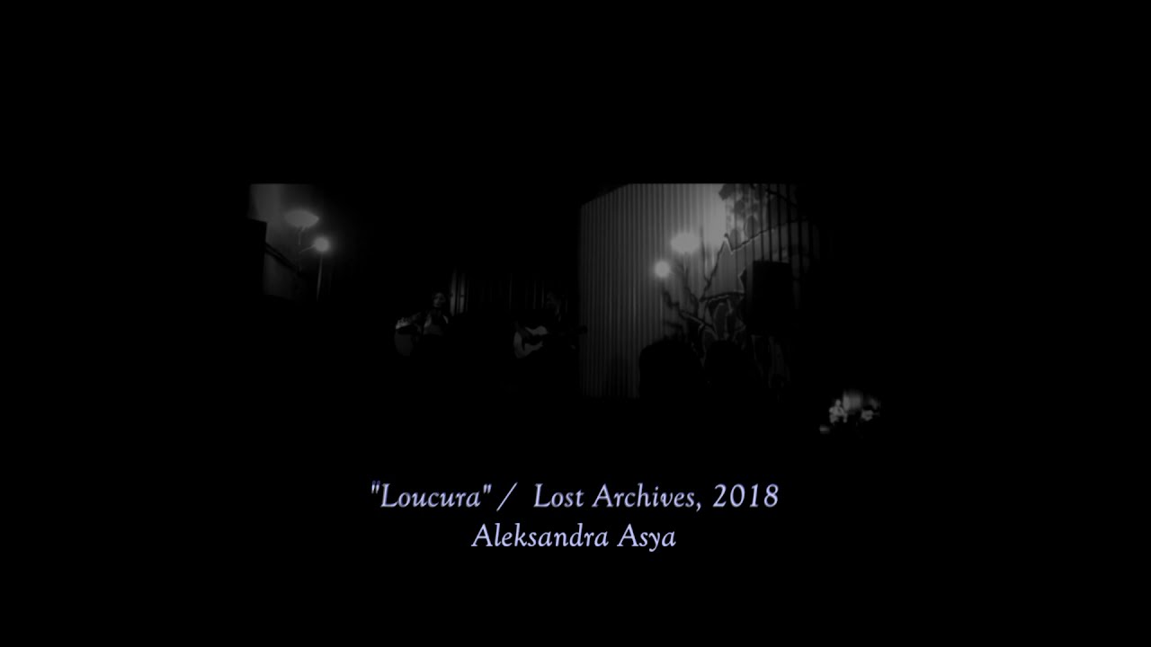 Aleksandra Asya - Loucura (Lost Archives, 2018)