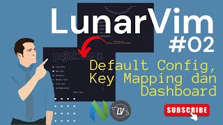 Celebrity LUNARVIM TUTORIAL #02 DEFAULT CONFIG, KEY MAPPING DAN OVERRIDE DASHBOARD Wealth