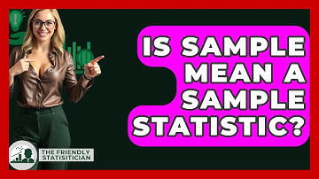 Is Sample Mean A Sample Statistic? - The Friendly Statistician