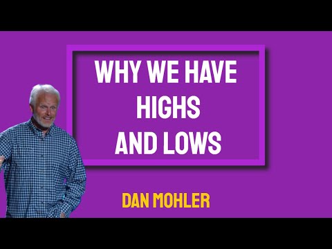 ✝️ Why we have highs and lows - Dan Mohler
