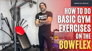 How To Do Basic Gym Exercises on the Bowflex