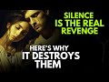 Silence is the Real Revenge Here’s Why It Destroys Them ~Stoicism