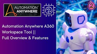 A360 RPA Workspace for Beginners | Quick Tutorial & Features
