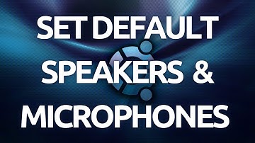 "How To Set Default Speakers and Microphones in Ubuntu - Complete Guide"