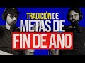 El SIPDN / Tradición de Metas de FIN DE AÑO / EP 366