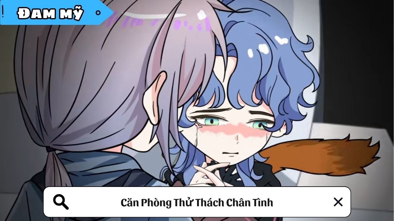 [BL] Căn Phòng Thử Thách Chân Tình || Truyện đam mỹ || Kim Ngân Vietsub