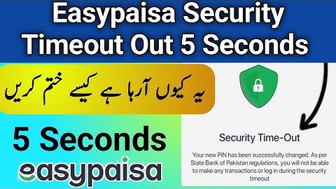 Security timeout 5 seconds | Easypaisa account security time timeout problem issue solve