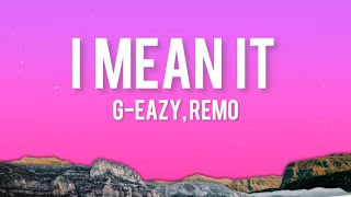I MEAN IT ~ G-EAZY, REMO (OFFICIAL AUDIO LYRICS) | VIBE MUSIC