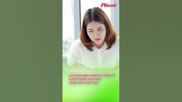 Cứu sống bệnh nhân bị xương cá xuyên thủng ruột non trong đêm giao thừa | Báo Phụ Nữ