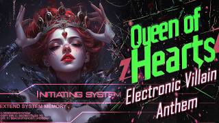 👑♟️Queen of Hearts.exe♟️👑 - Electronic Villain Anthem