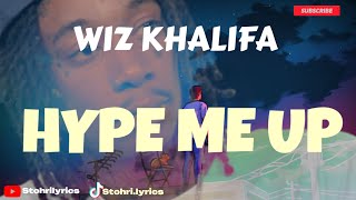 Wiz Khalifa - Hype Me Ups