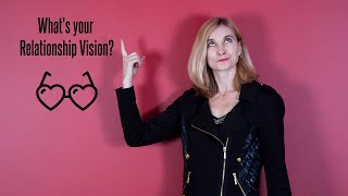 What's your Relationship Vision?