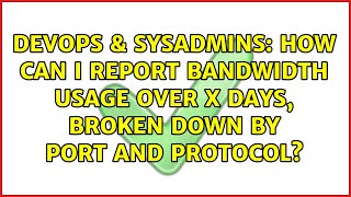 Celebrity DevOps & SysAdmins: How can I report bandwidth usage over x days, broken down by port and protocol? Net Worth