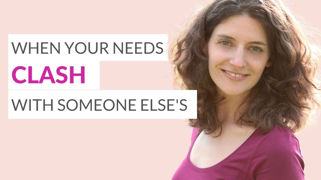 Nonviolent Communication | When Your Needs Clash