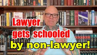 Lawyer Gets Schooled About Income Tax Law By Non-lawyer!
