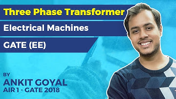 Concept of 3 Phase Transformers - Electrical Machines - GATE EE