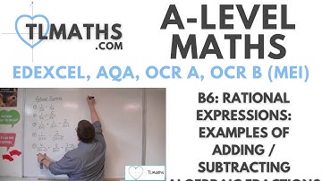 A-Level Maths: B6-19 Rational Expressions: Examples of Adding / Subtracting Algebraic Fractions