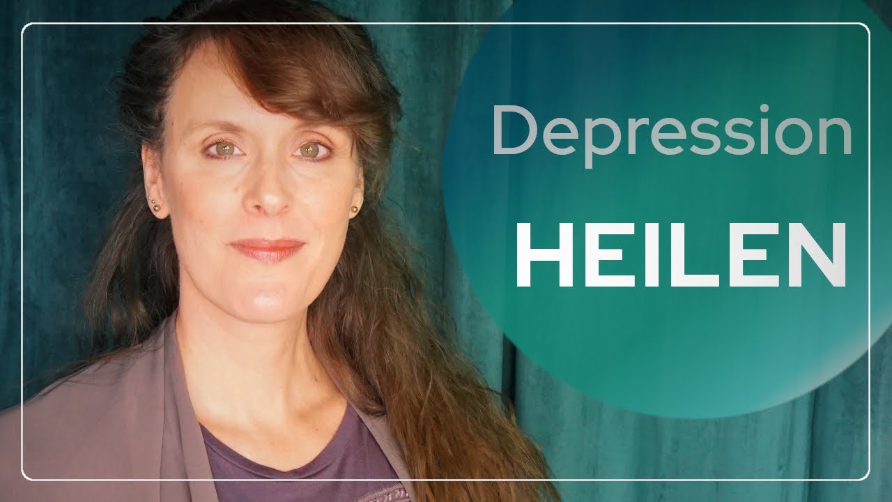 Depressionen selbst heilen | 7 Übungen als Weg aus der Depression | Therapeutin gibt Hilfestellung
