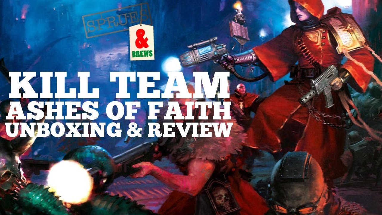 Warhammer 40K Kill Team Ashes Of Faith Review / Unboxing – BZHV