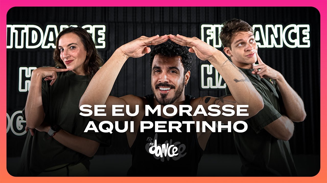 SE EU MORASSE AQUI PERTINHO - Guga Meyra · Rick Ralley | FitDance (Coreografia)