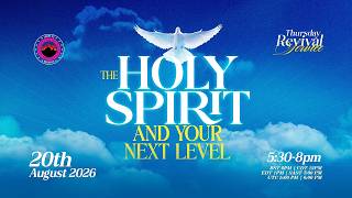 Revival Service | HOLY SPIRIT AND THE SCHOOL OF PREPARATION | 20th August, 2026