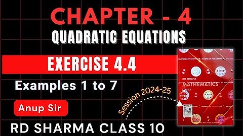 RD SHARMA CLASS 10 QUADRATIC EQUATIONS  CHAPTER 4 Ex 4.4 EXAMPLES 1 to 7 | MATHS FEAR | CHAPTER 4
