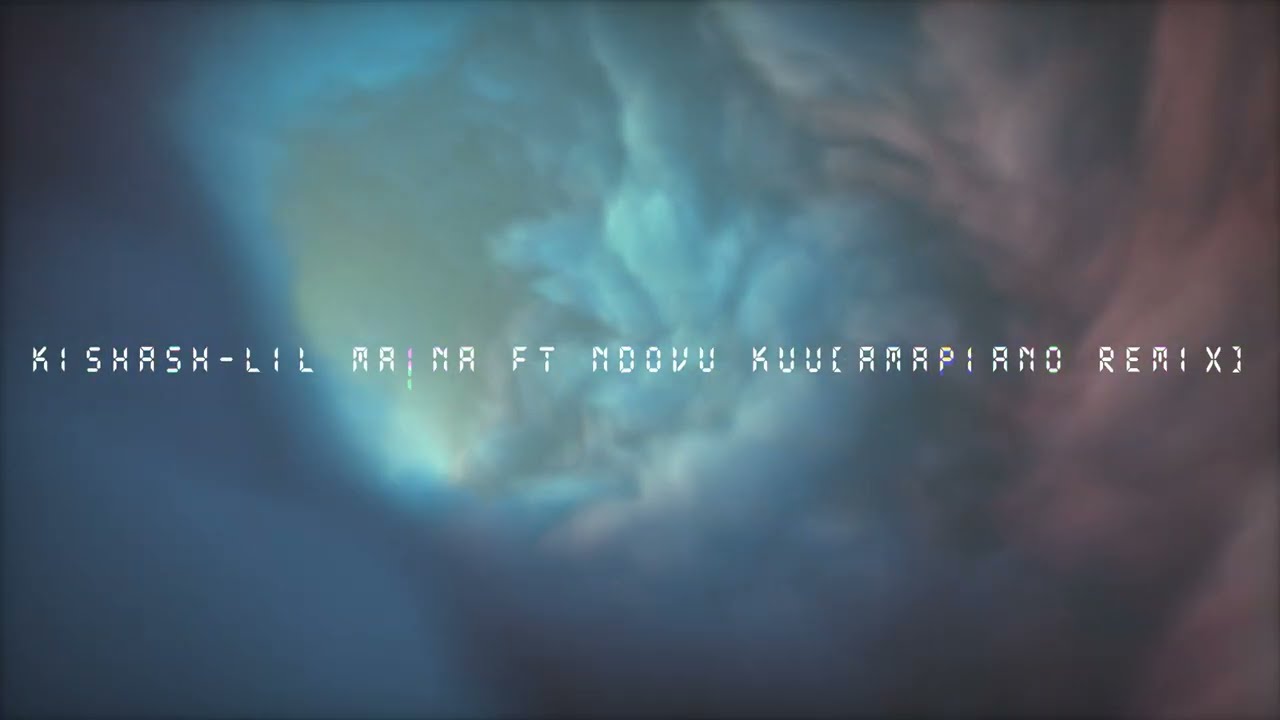 Kishash - Lil maina Ft Ndovu kuu (amapiano remix)