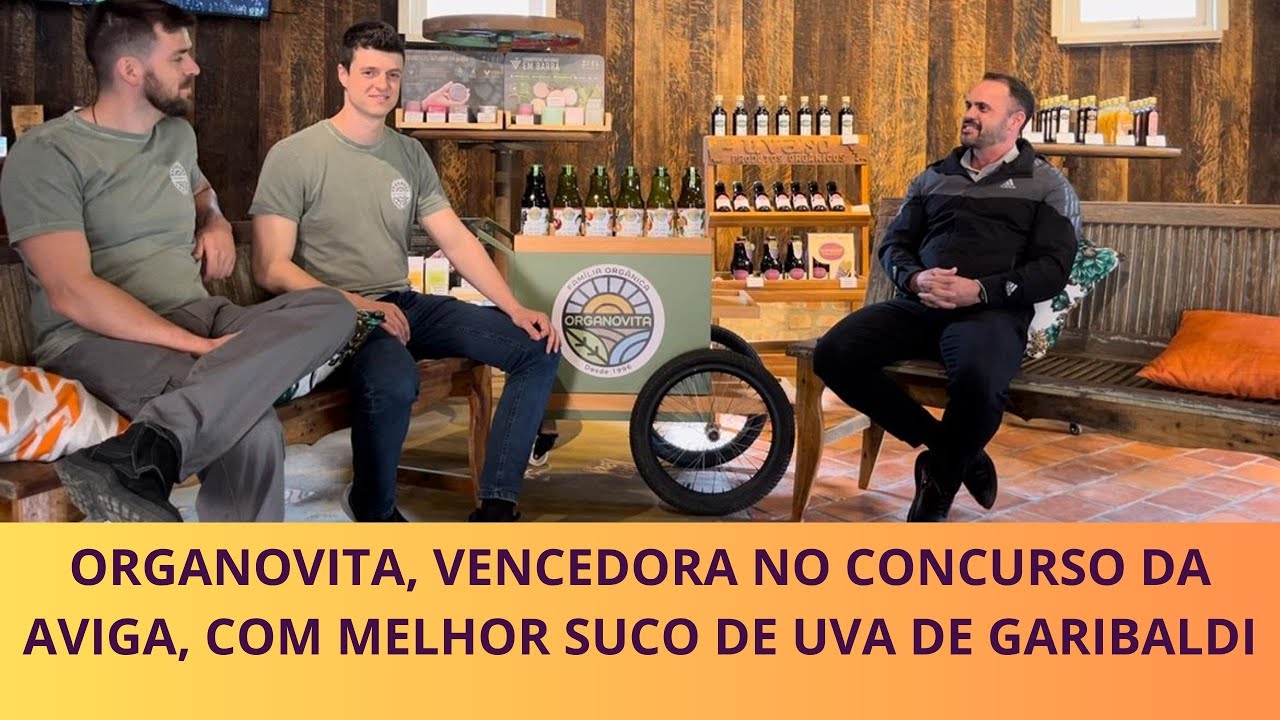 ORGANOVITA, VENCEDORA NO CONCURSO DA AVIGA, COM MELHOR SUCO DE UVA DE GARIBALDI