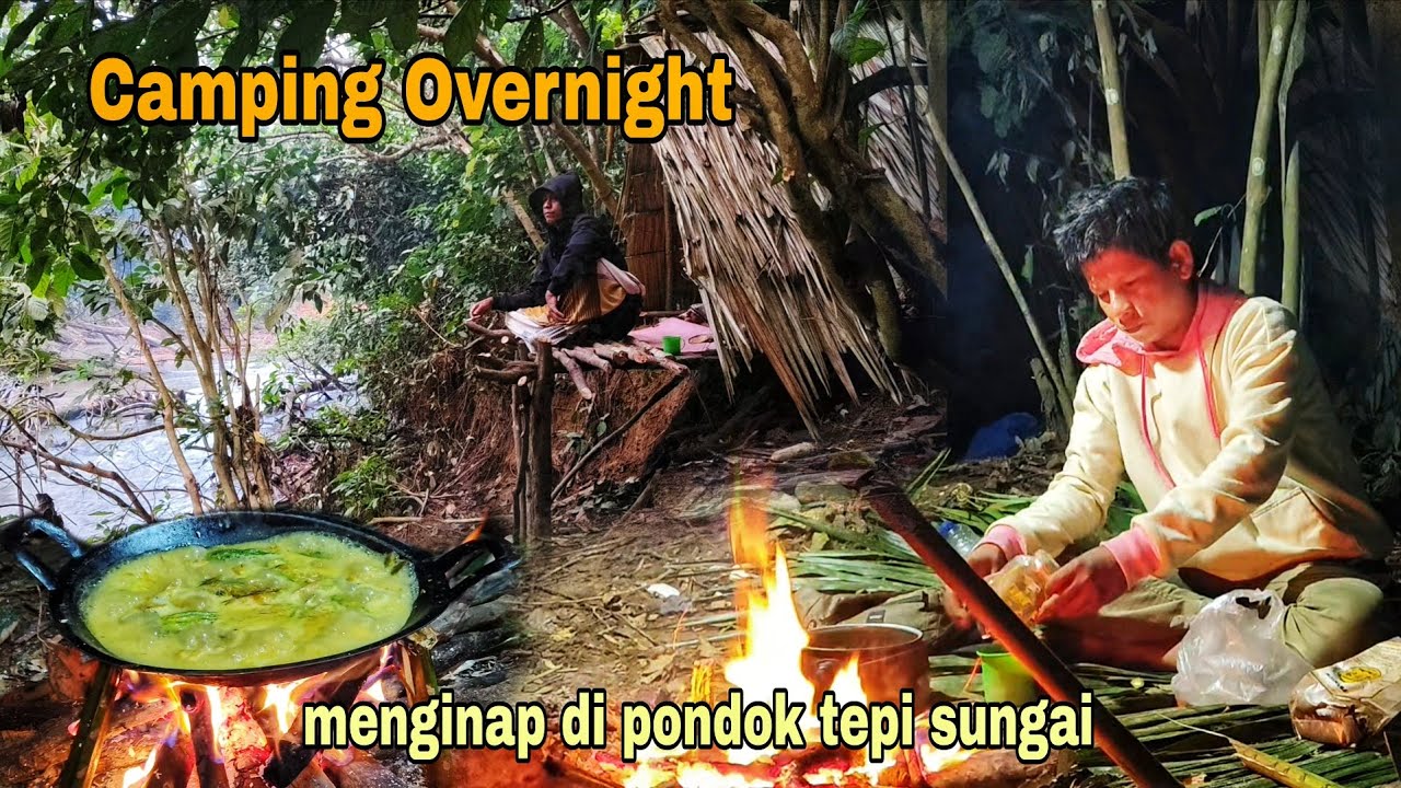 CAMPING OVERNIGHT || MENGINAP DI PONDOK  TEPI SUNGAI