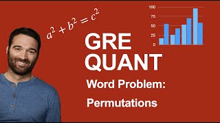 GRE Word Problem: Permutations!