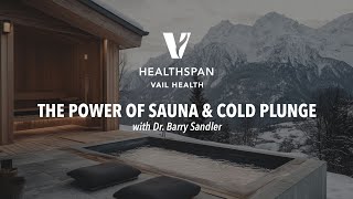 The Power of Sauna and Cold Plunge with Dr. Barry Sandler | Masterclass