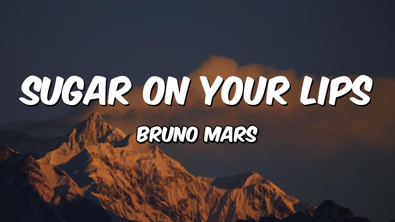 Bruno Mars - Sugar On Your Lips (Lyrics)
