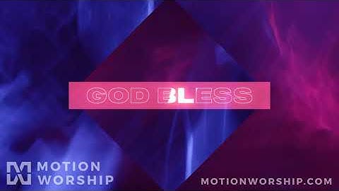 Refraction God Bless HD Loop by Motion Worship