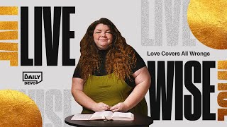 Love Covers All Wrongs (Proverbs 10:12) | Daily Devo Bible Study