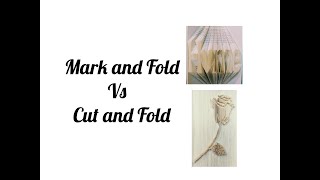 Comparison of Mark and Fold to Cut and fold