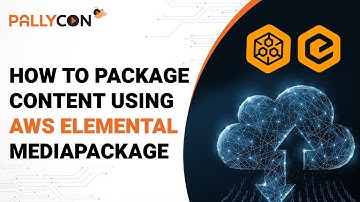 How to Package Content using AWS Elemental MediaPackage
