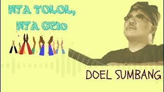 Doel Sumbang - Nya Tolol, Nya Gelo