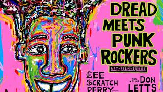 Dread Meets Punk Rockers - A Don Letts Documentary Short Film (2017)