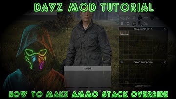 DayZ Mod Tutorial, How to make your own ammo stack override