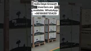 Solis Deye Growatt inverters are available. Shipping from China. WhatsApp  8618688735429