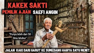KAKEK SAKTI‼️PEMILIK ILMU AJIAN SAEFI ANGIN PUNYA 50 LEBIH ILMU WARISAN LELUHUR