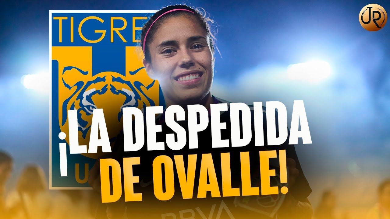 ¡LA DESPEDIDA DE Lizbeth Ovalle DE TIGRES FEMENIL