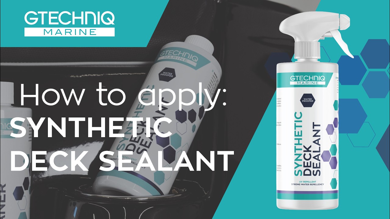 Synthetic Deck Sealant | Marine Protectant | Gtechniq